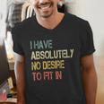 I Have No Desire To Fit In Shy Introvert Sarcasm AntiSocial Men's V-Neck T-Shirt