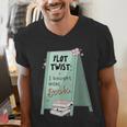Plot Twist I Bought More Books Bookish Men's V-Neck T-Shirt