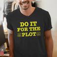 Do It For The PLOT Writer Author Book Journalist Meme Men's V-Neck T-Shirt