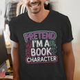 Pretend I'm A Book Character Reader Fan Cosplay Men's V-Neck T-Shirt Pretend I'm A Book Character Reader Fan Cosplay Men's V-Neck T-Shirt
