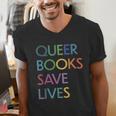 Queer Books Save Lives Read Banned Books LGBTQIA Books Men's V-Neck T-Shirt Queer Books Save Lives Read Banned Books LGBTQIA Books Men's V-Neck T-Shirt
