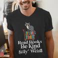 Read Book Be Kind Stay Weird Book Reader Lover Bookworm Men's V-Neck T-Shirt