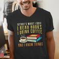 That What i Do i Read Books And i Know Things Coffee Reading Men's V-Neck T-Shirt
