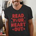 Read Your Heart Out Book Lover Reading Teachers Kids Men's V-Neck T-Shirt Read Your Heart Out Book Lover Reading Teachers Kids Men's V-Neck T-Shirt