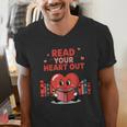 Read Your Heart Out Shirt Valentine Teacher Bookworm Lover Men's V-Neck T-Shirt Read Your Heart Out Shirt Valentine Teacher Bookworm Lover Men's V-Neck T-Shirt