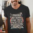 Reading Quote For Bookworm And Librarian Men's V-Neck T-Shirt Reading Quote For Bookworm And Librarian Men's V-Neck T-Shirt