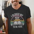 Retro Vintage I Closed My Book To Be Here Book Lover Reading Men's V-Neck T-Shirt Retro Vintage I Closed My Book To Be Here Book Lover Reading Men's V-Neck T-Shirt
