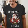 He Sees What You'Ve Been Reading Santa Book Lover For Women Men's V-Neck T-Shirt He Sees What You'Ve Been Reading Santa Book Lover For Women Men's V-Neck T-Shirt