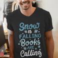 Snow Is Falling Books Are Calling Men's V-Neck T-Shirt Snow Is Falling Books Are Calling Men's V-Neck T-Shirt
