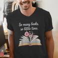 So Many Books Little Time Loves To Read Books Bookworm Men's V-Neck T-Shirt So Many Books Little Time Loves To Read Books Bookworm Men's V-Neck T-Shirt