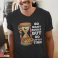 So Many Books But So Little Time Tee For Bookworms Readers Men's V-Neck T-Shirt