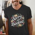 Sorry i Am Booked Reading Read Books Reader Nerd Men's V-Neck T-Shirt Sorry i Am Booked Reading Read Books Reader Nerd Men's V-Neck T-Shirt
