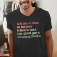 Tell Me a Time In History When Good Guys Banned Books Men's V-Neck T-Shirt Tell Me a Time In History When Good Guys Banned Books Men's V-Neck T-Shirt