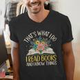That's What I Do I Read Books And I Know Things Reading Men's V-Neck T-Shirt That's What I Do I Read Books And I Know Things Reading Men's V-Neck T-Shirt