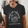Trigger Warning Dark Romance Reader Bookish No Triggers Book Men's V-Neck T-Shirt