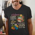 A Woman Cannot Survive On Books Alone She Also Needs Yarn Men's V-Neck T-Shirt