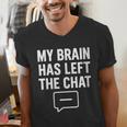 Women's My Brain Has Left The Chat Introvert Quote Men's V-Neck T-Shirt Women's My Brain Has Left The Chat Introvert Quote Men's V-Neck T-Shirt