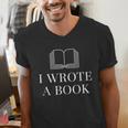 I Wrote a Book Shirt Perfect For Writing Enthusiasts Author Men's V-Neck T-Shirt I Wrote a Book Shirt Perfect For Writing Enthusiasts Author Men's V-Neck T-Shirt