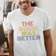 The Book Was Better Retro 70s Vintage Premium Tri-Blend Men's V-Neck T-Shirt The Book Was Better Retro 70s Vintage Premium Tri-Blend Men's V-Neck T-Shirt