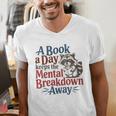 Book Lovers a Book a Day Keeps The Mental Breakdown Away Men's V-Neck T-Shirt