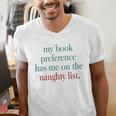 My Book Preference Has Me On The Naughty List For Christmas Men's V-Neck T-Shirt My Book Preference Has Me On The Naughty List For Christmas Men's V-Neck T-Shirt