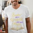 Books Are A Uniquely Portable Magic Reading Bookworm Men's V-Neck T-Shirt Books Are A Uniquely Portable Magic Reading Bookworm Men's V-Neck T-Shirt