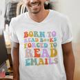 Born To Read Books Forced To Read Emails Reader Librarian Premium Men's V-Neck T-Shirt