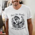 Buy Me Books And Tell Me I'm Pretty Book Lover Bookworm Men's V-Neck T-Shirt Buy Me Books And Tell Me I'm Pretty Book Lover Bookworm Men's V-Neck T-Shirt