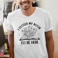 I Closed My Book To Be Here Book Lover Floral Reading Woman Men's V-Neck T-Shirt I Closed My Book To Be Here Book Lover Floral Reading Woman Men's V-Neck T-Shirt