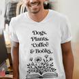 Dogs Plants Coffee Books Book Lover Dog Lover Reading Men's V-Neck T-Shirt