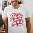 Forget Flowers Buy Me Books Men's V-Neck T-Shirt Forget Flowers Buy Me Books Men's V-Neck T-Shirt