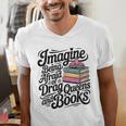 Imagine Being Afraid Of Drag Queens And Books Men's V-Neck T-Shirt