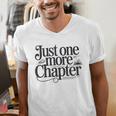 Just One More Chapter Book Lover Quote Reading Men's V-Neck T-Shirt Just One More Chapter Book Lover Quote Reading Men's V-Neck T-Shirt