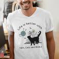 Life Is Better With Yarn Cats And Books Men's V-Neck T-Shirt Life Is Better With Yarn Cats And Books Men's V-Neck T-Shirt