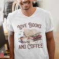 Love Books And Coffee Books Reading Coffee Drinking Men's V-Neck T-Shirt Love Books And Coffee Books Reading Coffee Drinking Men's V-Neck T-Shirt