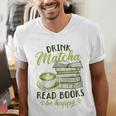 Matcha Green Tea Latte Drink Matcha Read Books Be Happy Men's V-Neck T-Shirt