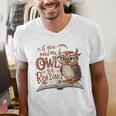 If You Need Me Owl Be Reading Book Lover Students Men's V-Neck T-Shirt If You Need Me Owl Be Reading Book Lover Students Men's V-Neck T-Shirt