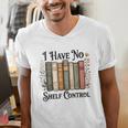 I Have No Shelf Control Flower Book Bookish Men's V-Neck T-Shirt I Have No Shelf Control Flower Book Bookish Men's V-Neck T-Shirt