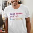 Read Books Be Kind Stay Weird Book Lover Premium Tri-Blend Men's V-Neck T-Shirt
