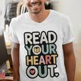 Read Your Heart Out Book Lover Quote Men Women Men's V-Neck T-Shirt