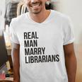 Real Men Marry Librarians – Book Lover Husband Men's V-Neck T-Shirt Real Men Marry Librarians – Book Lover Husband Men's V-Neck T-Shirt