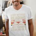 Retro A Day Without Reading Is Like Just Kidding Book Lover Men's V-Neck T-Shirt