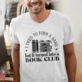Retro I Tried To Form A Gang But It Turned Into A Book Club Men's V-Neck T-Shirt Retro I Tried To Form A Gang But It Turned Into A Book Club Men's V-Neck T-Shirt