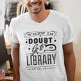 When In Doubt Go To The Library Teacher Vintage Book Lovers Men's V-Neck T-Shirt When In Doubt Go To The Library Teacher Vintage Book Lovers Men's V-Neck T-Shirt