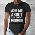 Ask Me About The Book Of Mormon Men's V-Neck T-Shirt Ask Me About The Book Of Mormon Men's V-Neck T-Shirt