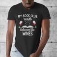 My Book Club Reads Between The Wines Bookworm Humor Men's V-Neck T-Shirt