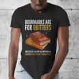 Bookmarks Are For Quitters Book Lover Saying Men's V-Neck T-Shirt