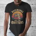 Bookmarks Are For Quitters Reading Book Lovers Men's V-Neck T-Shirt
