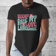 Books Are My Love Language Book Lover Reading Men's V-Neck T-Shirt Books Are My Love Language Book Lover Reading Men's V-Neck T-Shirt
