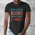 Born To Read Books Forced To Read Emails Reading Bookish Men's V-Neck T-Shirt Born To Read Books Forced To Read Emails Reading Bookish Men's V-Neck T-Shirt
